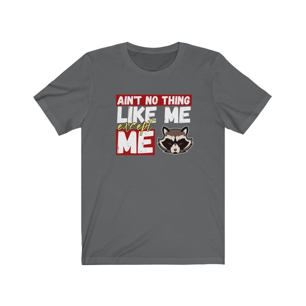 Ain't No Thing Like Me, Except Me - Rocket Raccoon Quote T-Shirt (Unisex) [Asphalt] NAB It Designs