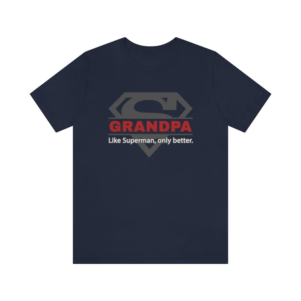 GRANDPA - Like Superman, only better - Funny Superman T-Shirt (Unisex) [Navy] NAB It Designs