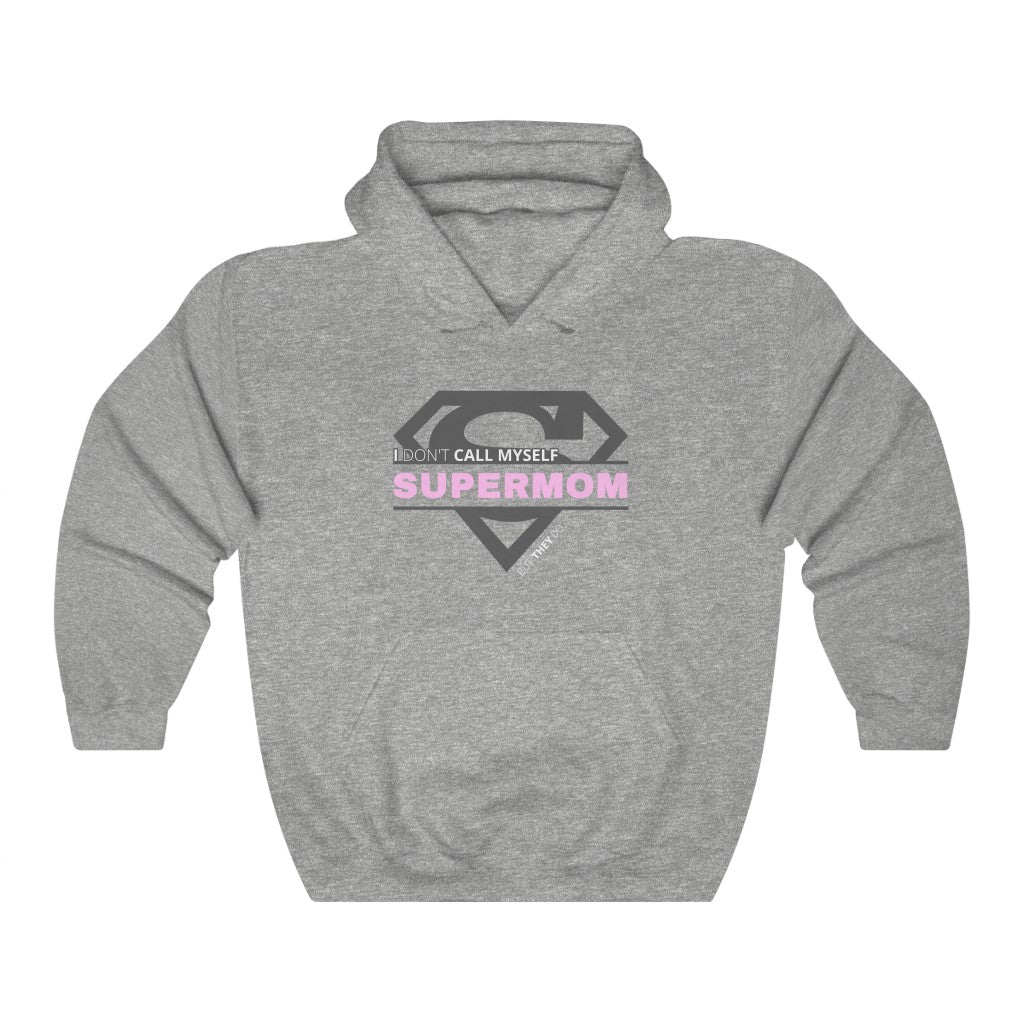 I Don't Call Myself Supermom, But They Do - Mother's Day Hooded Sweatshirt (Unisex) [Sport Grey] NAB It Designs