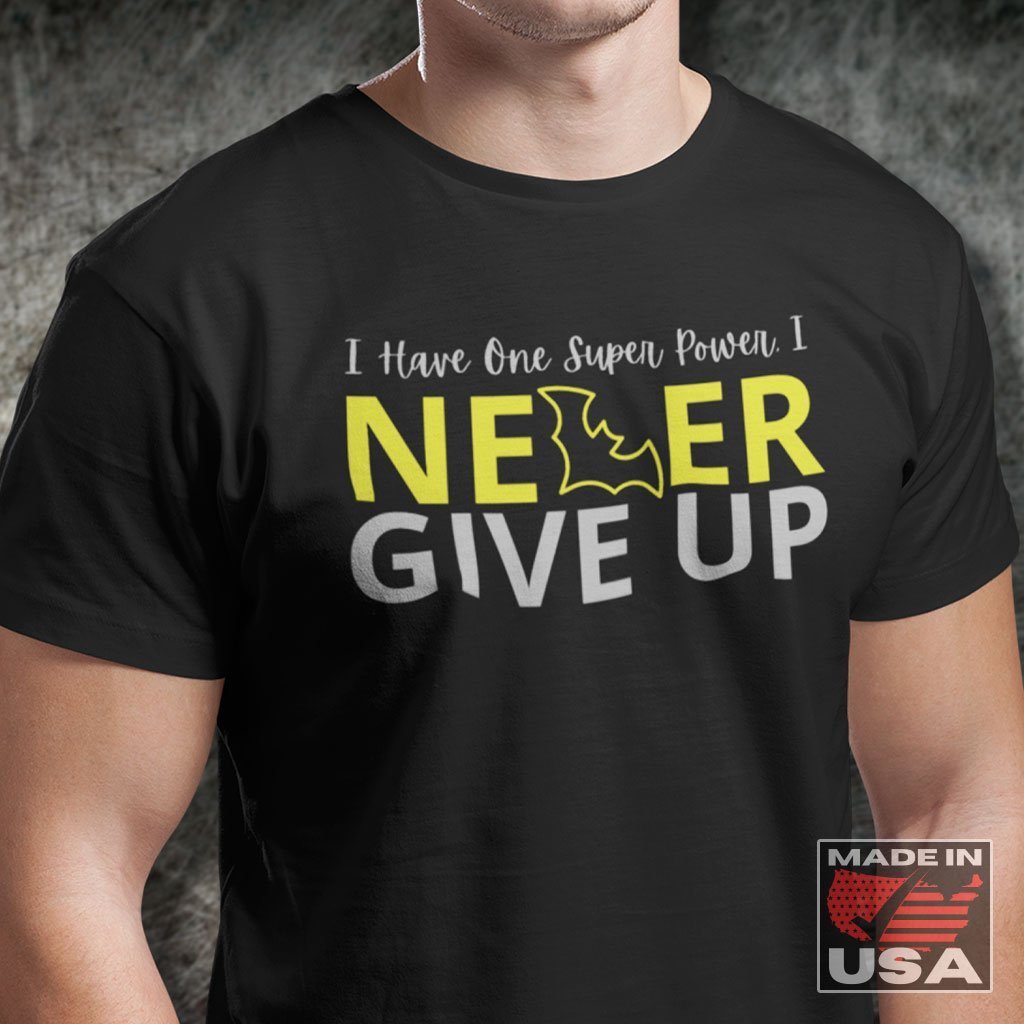 I Never Give Up Motivational Batman Quote T-Shirt (Unisex) NAB