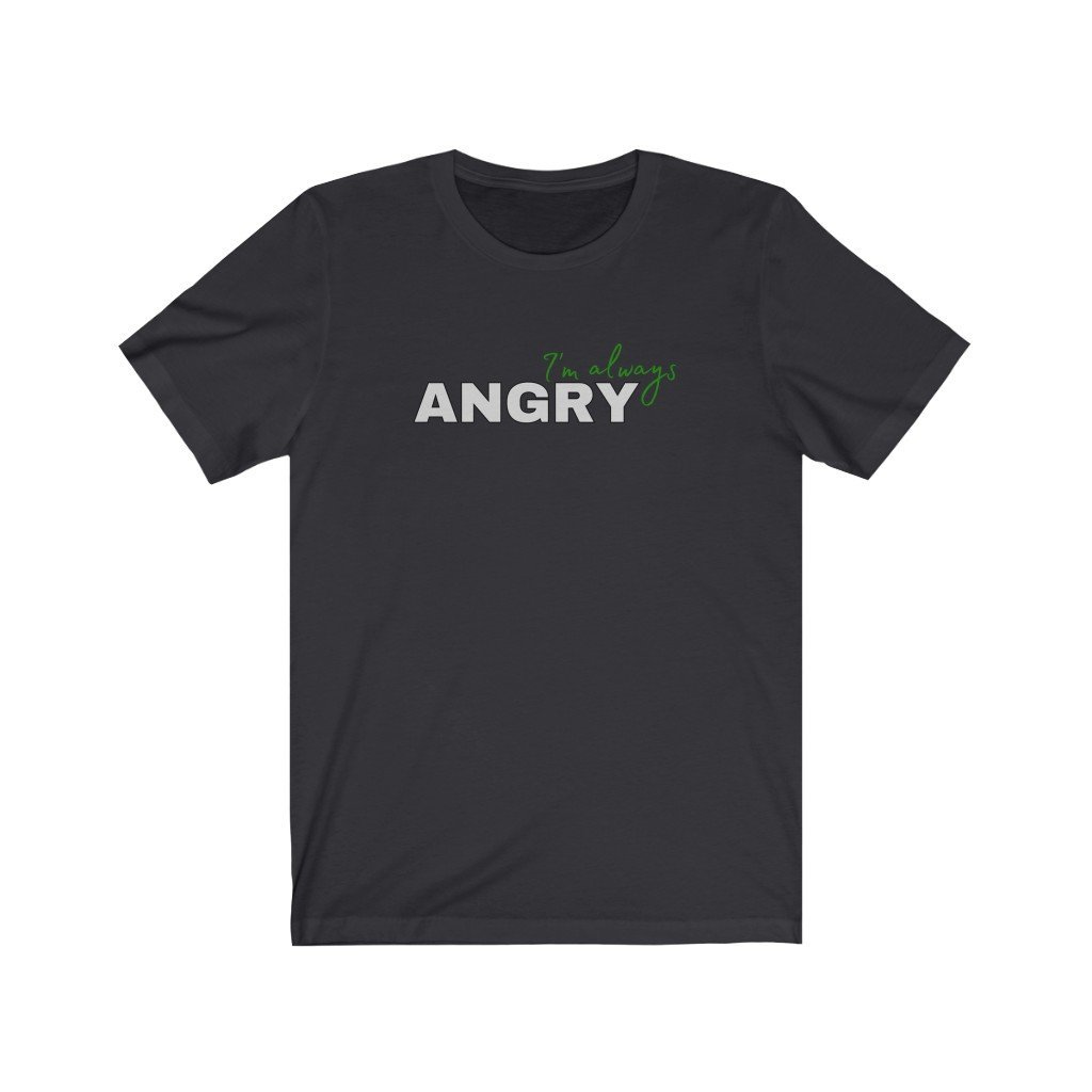 I'm Always Angry - Hulk Quote T-Shirt (Unisex) [Dark Grey] NAB It Designs