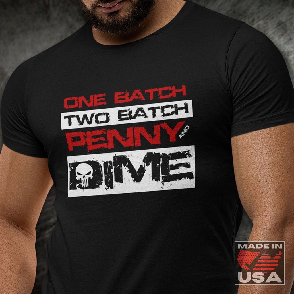 One Batch, Two Batch, Penny And Dime - Punisher Quote T-Shirt (Unisex) [Black] NAB It Designs