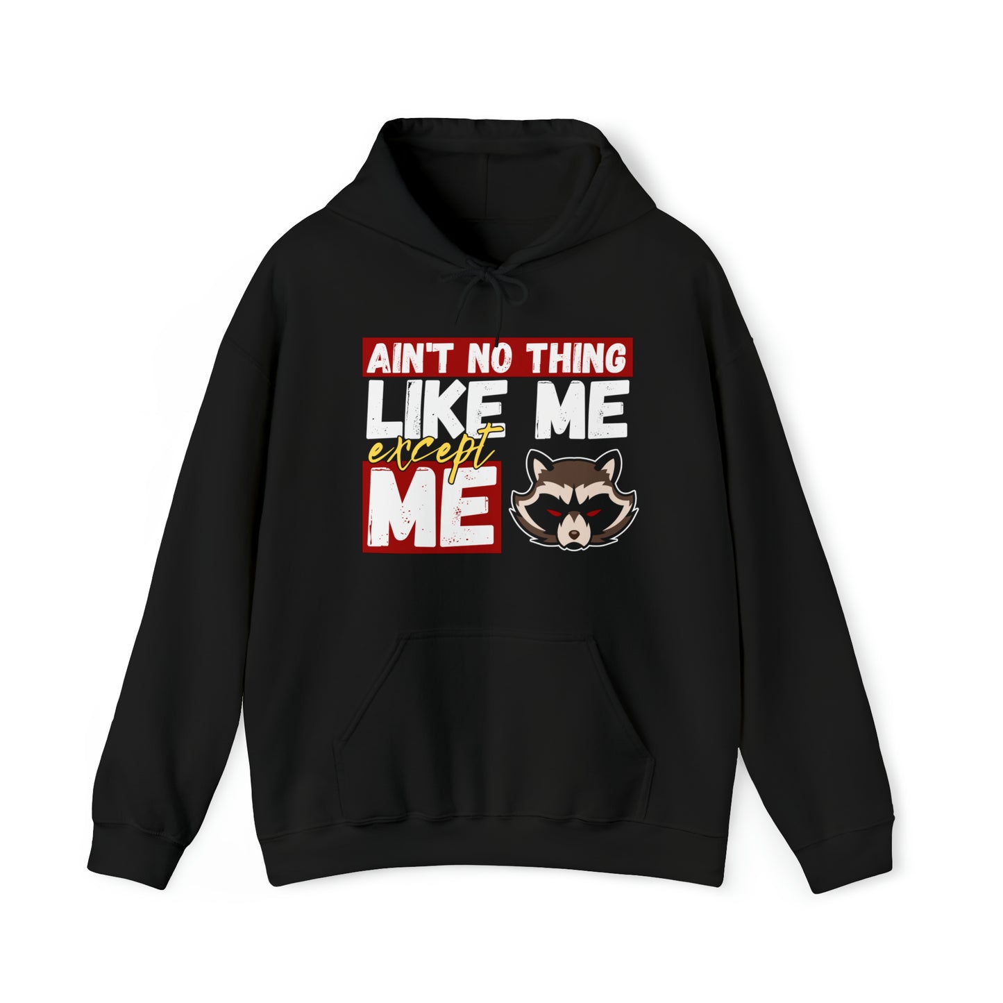 Ain't No Thing Like Me, Except Me - Rocket Raccoon Quote Hooded Sweatshirt (Unisex)