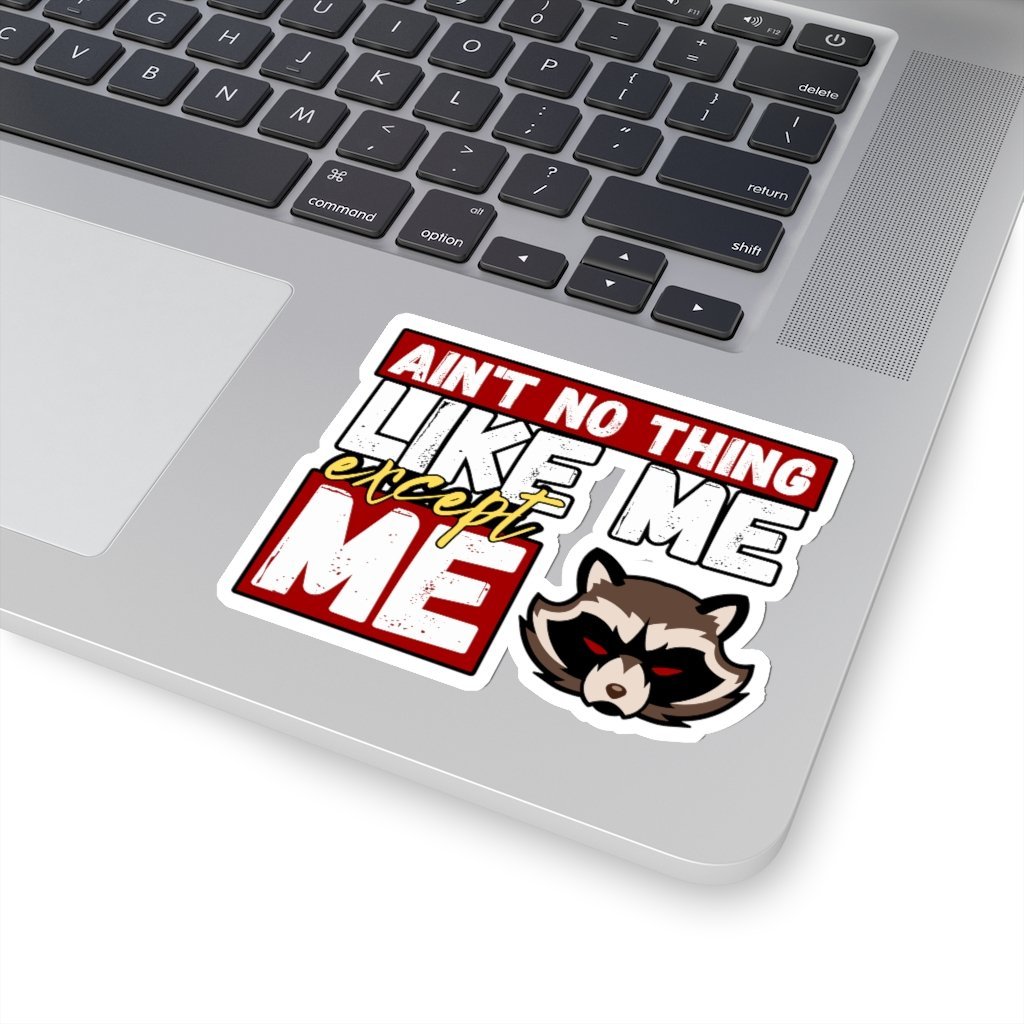 Ain't No Thing Like Me Except Me Sticker - Rocket Raccoon Quote Sticker [4" × 4"] NAB It Designs