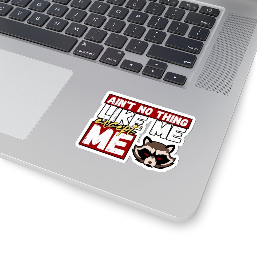 Ain't No Thing Like Me Except Me Sticker - Rocket Raccoon Quote Sticker [3" × 3"] NAB It Designs