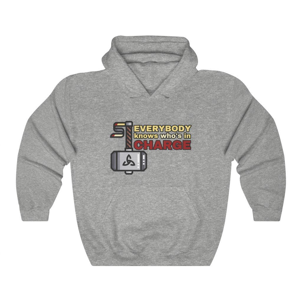 Everybody Knows Who's In Charge - Funny Thor Quote Hooded Sweatshirt (Unisex) [Sport Grey] NAB It Designs