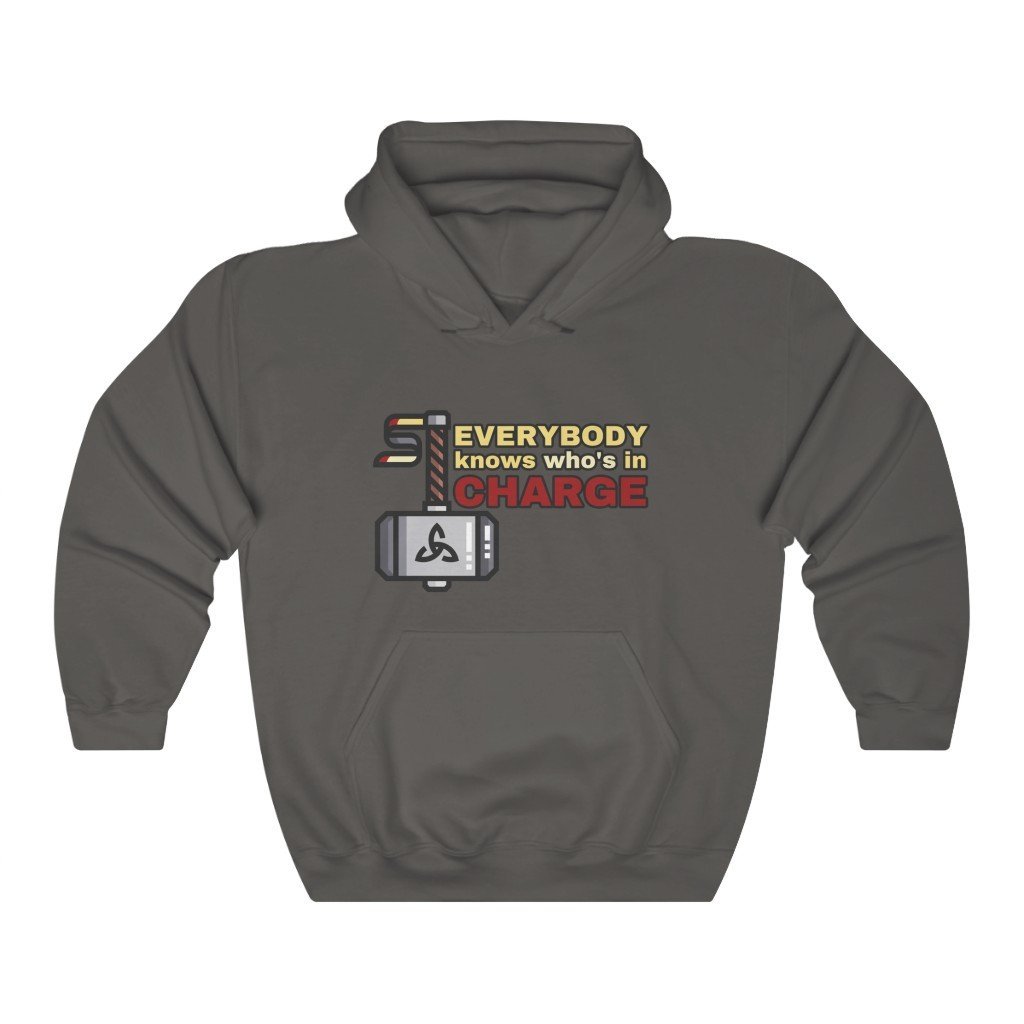 Everybody Knows Who's In Charge - Funny Thor Quote Hooded Sweatshirt (Unisex) [Charcoal] NAB It Designs