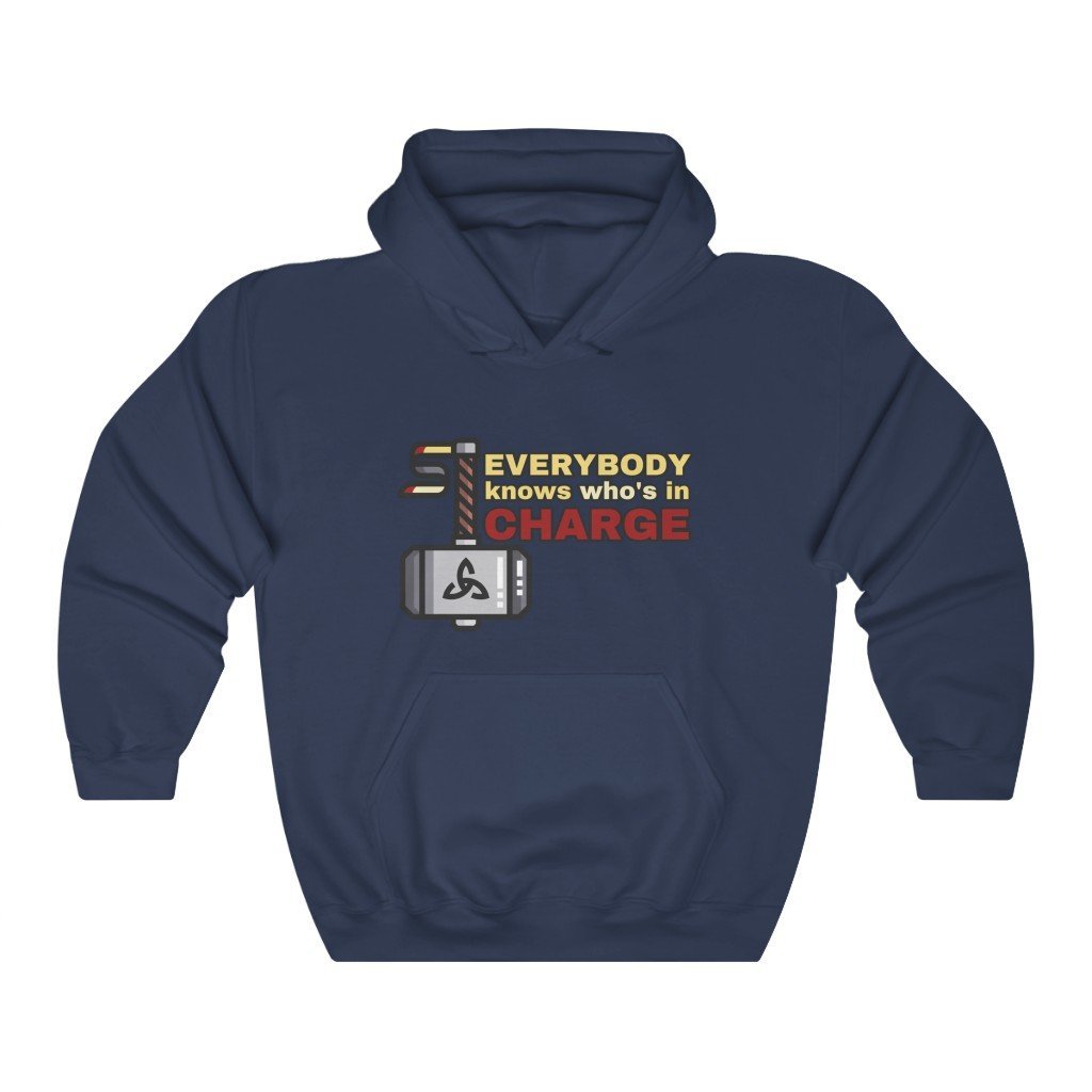 Everybody Knows Who's In Charge - Funny Thor Quote Hooded Sweatshirt (Unisex) [Navy] NAB It Designs