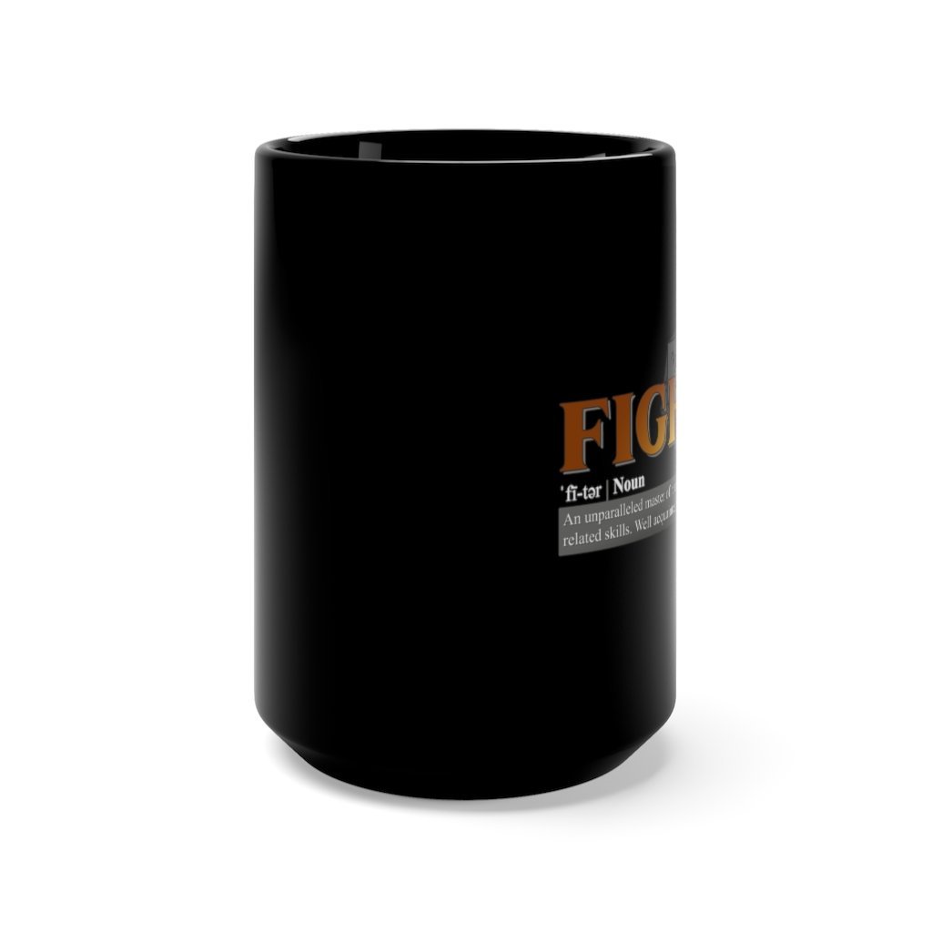 Fighter Class Definition - Funny Dungeons & Dragons Coffee Mug 15 oz, Black [15oz] NAB It Designs