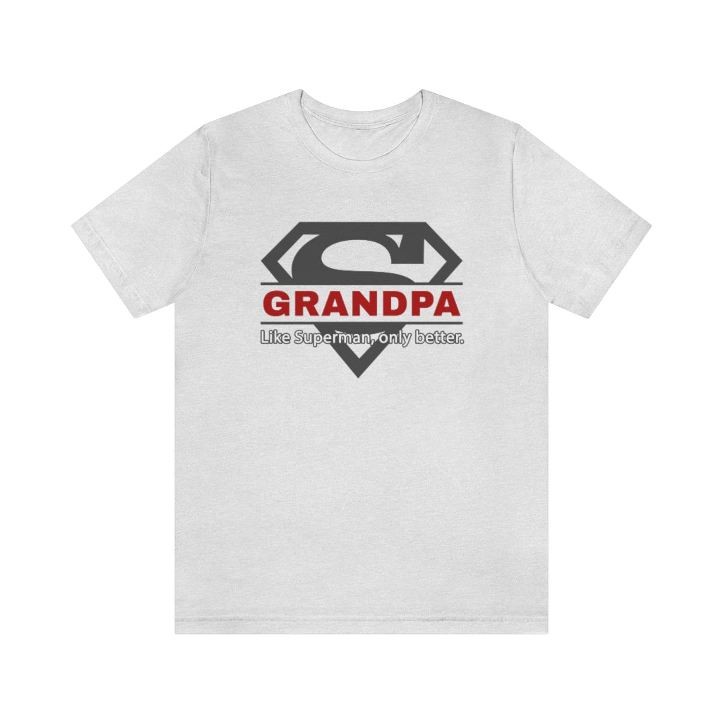 GRANDPA - Like Superman, only better - Funny Superman T-Shirt (Unisex) [Ash] NAB It Designs