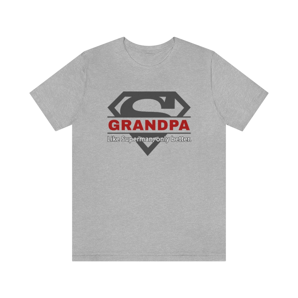GRANDPA - Like Superman, only better - Funny Superman T-Shirt (Unisex) [Athletic Heather] NAB It Designs