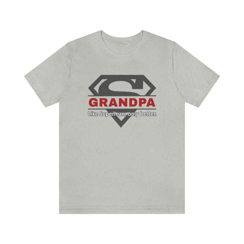 GRANDPA - Like Superman, only better - Funny Superman T-Shirt (Unisex) [Silver] NAB It Designs