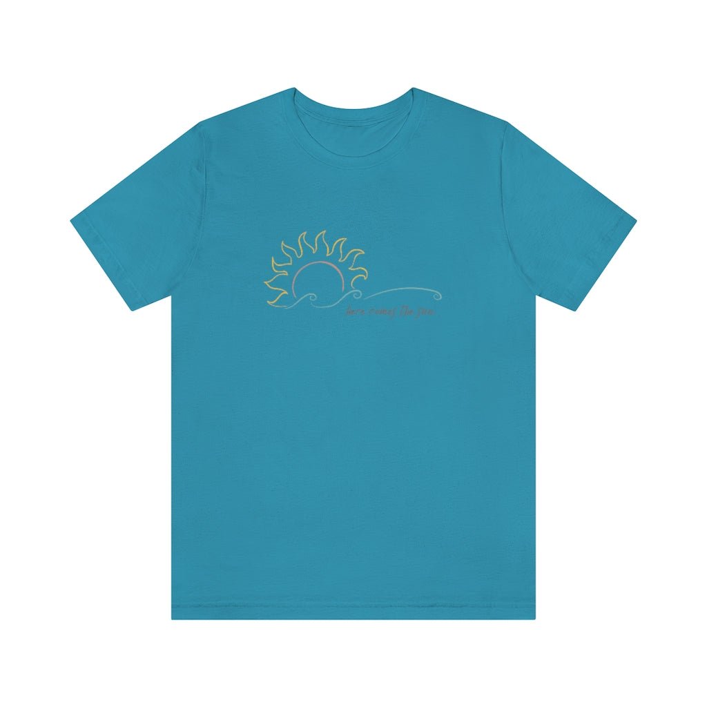 Here Comes The Sun - Unisex T-Shirt [Aqua] NAB It Designs