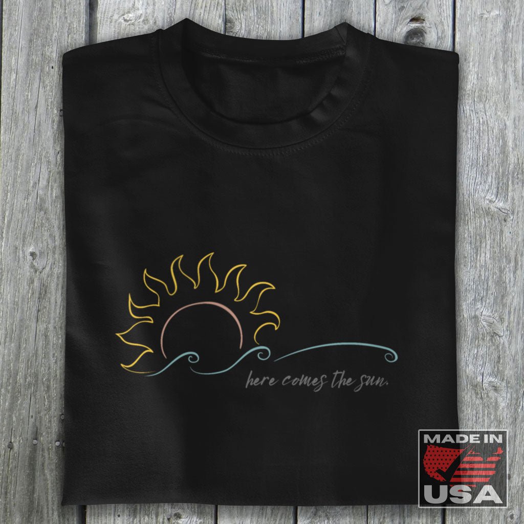 Here Comes The Sun - Unisex T-Shirt [Black] NAB It Designs