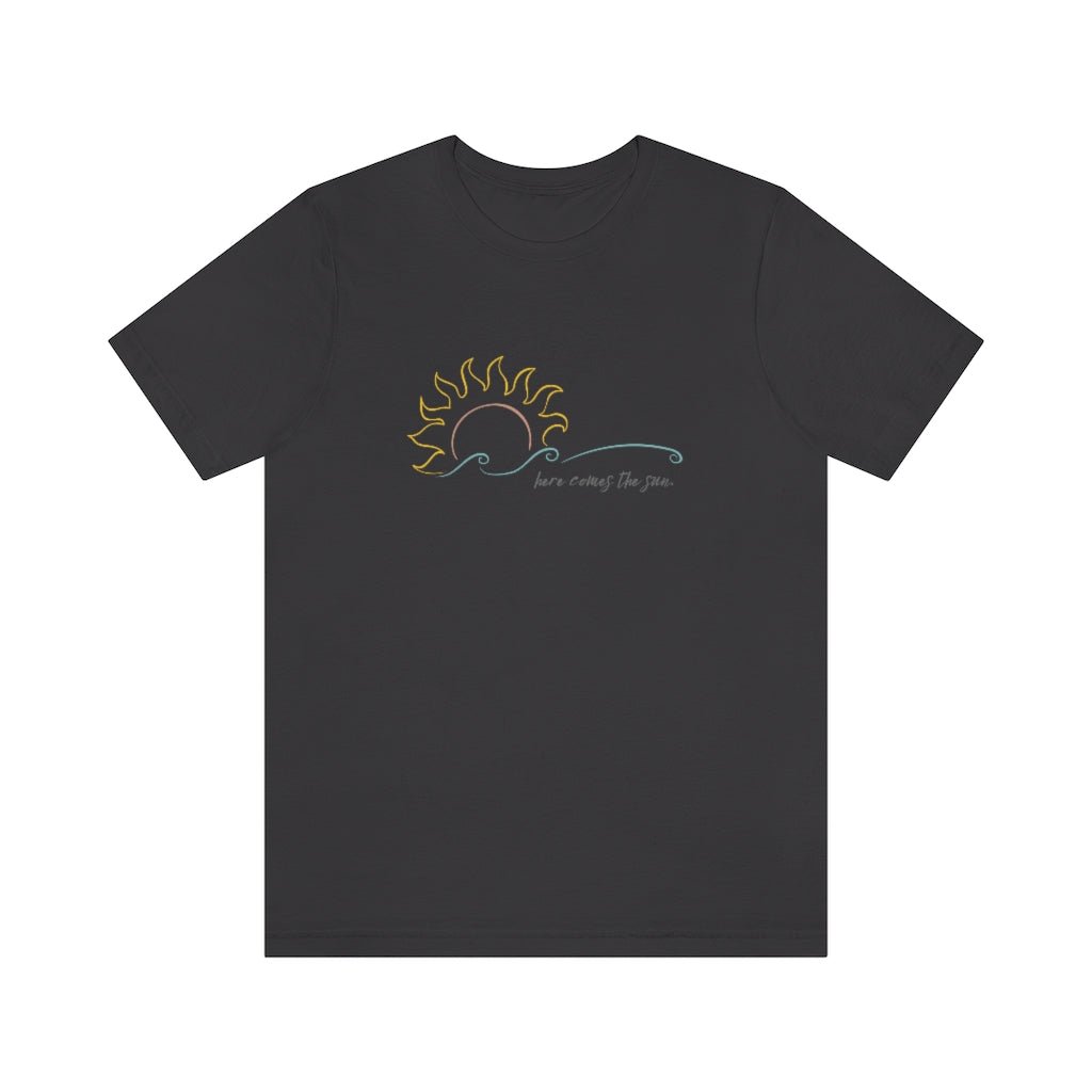 Here Comes The Sun - Unisex T-Shirt [Dark Grey] NAB It Designs