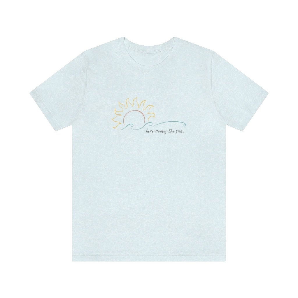 Here Comes The Sun - Unisex T-Shirt [Heather Ice Blue] NAB It Designs