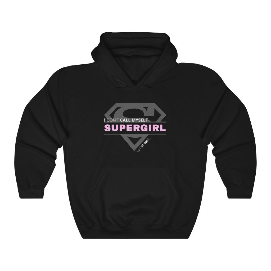 I Don't Call Myself Supergirl, But He Does - Funny Supergirl Hooded Sweatshirt (Unisex) [Black] NAB It Designs
