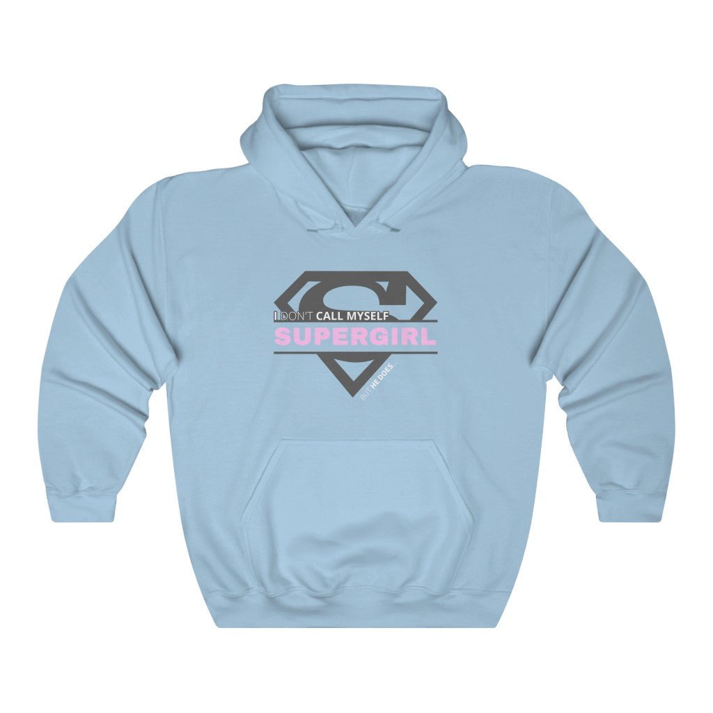 I Don't Call Myself Supergirl, But He Does - Funny Supergirl Hooded Sweatshirt (Unisex) [Light Blue] NAB It Designs