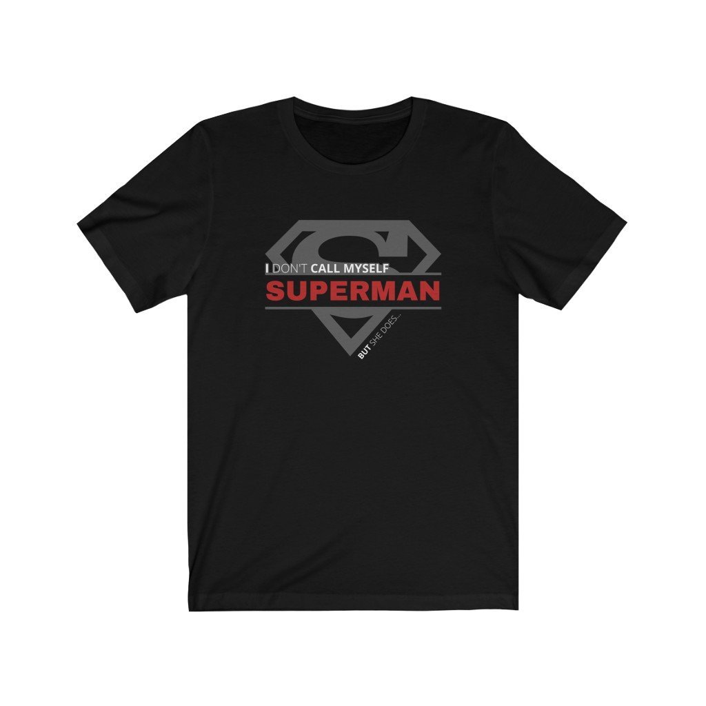 I Don't Call Myself Superman, But She Does - Funny Superman T-Shirt (Unisex) [Black] NAB It Designs