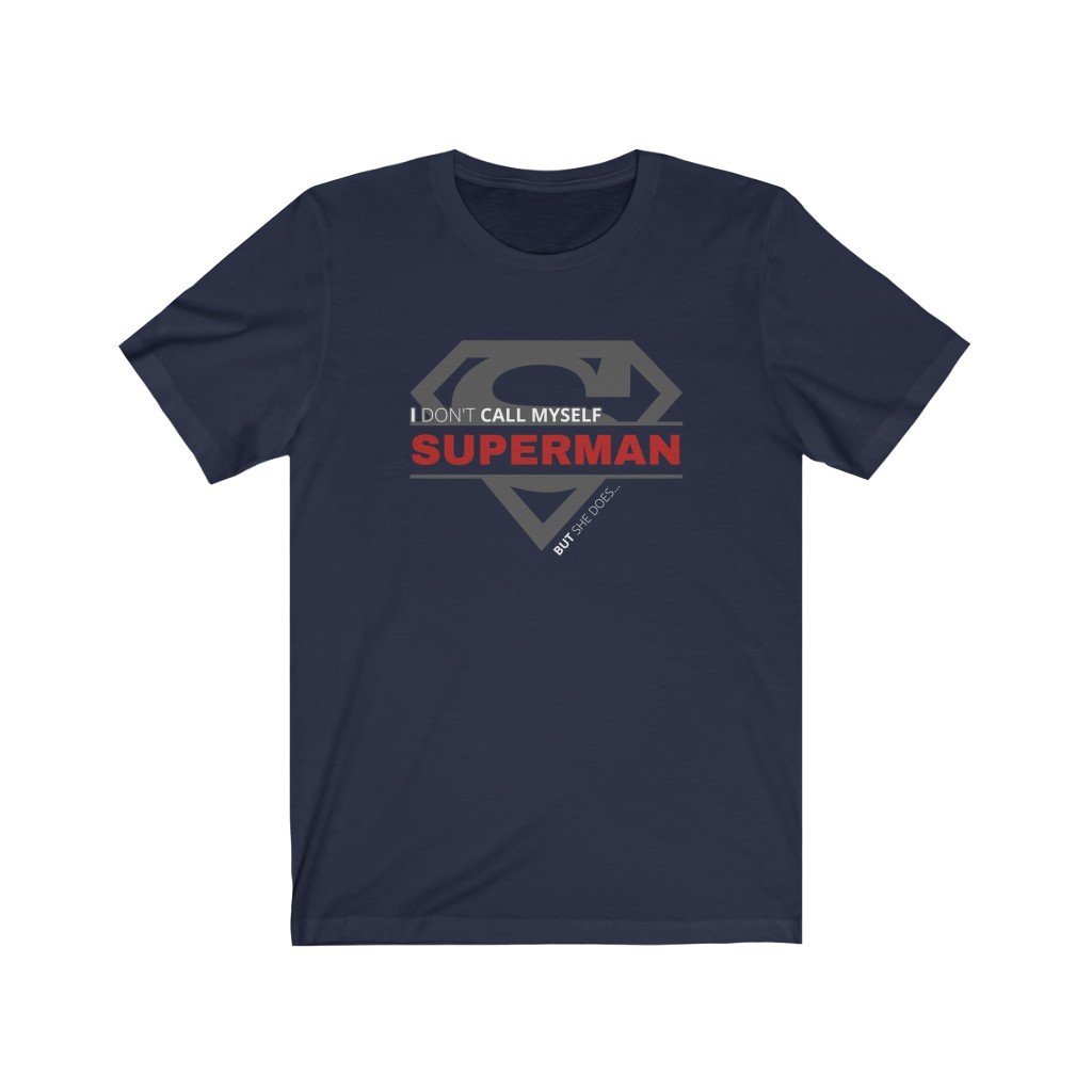I Don't Call Myself Superman, But She Does - Funny Superman T-Shirt (Unisex) [Navy] NAB It Designs