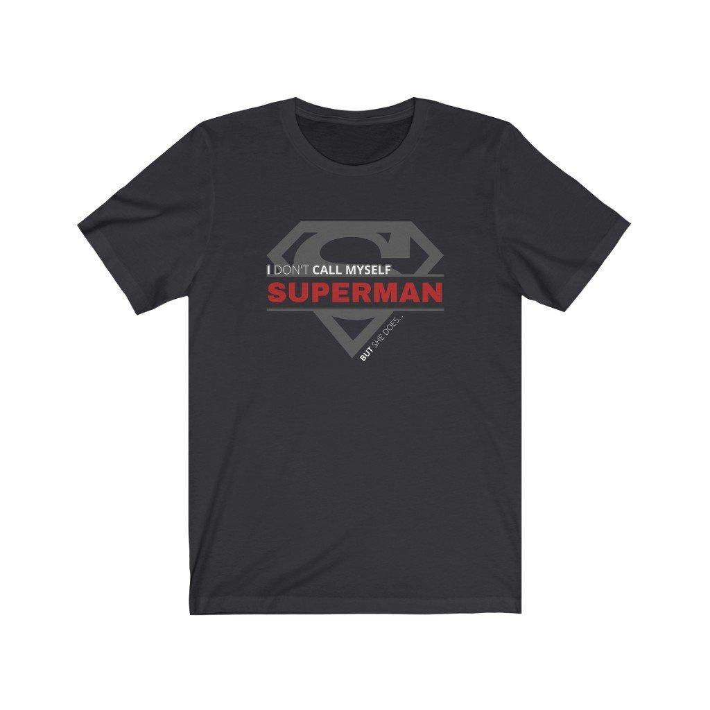 I Don't Call Myself Superman, But She Does - Funny Superman T-Shirt (Unisex) [Dark Grey] NAB It Designs