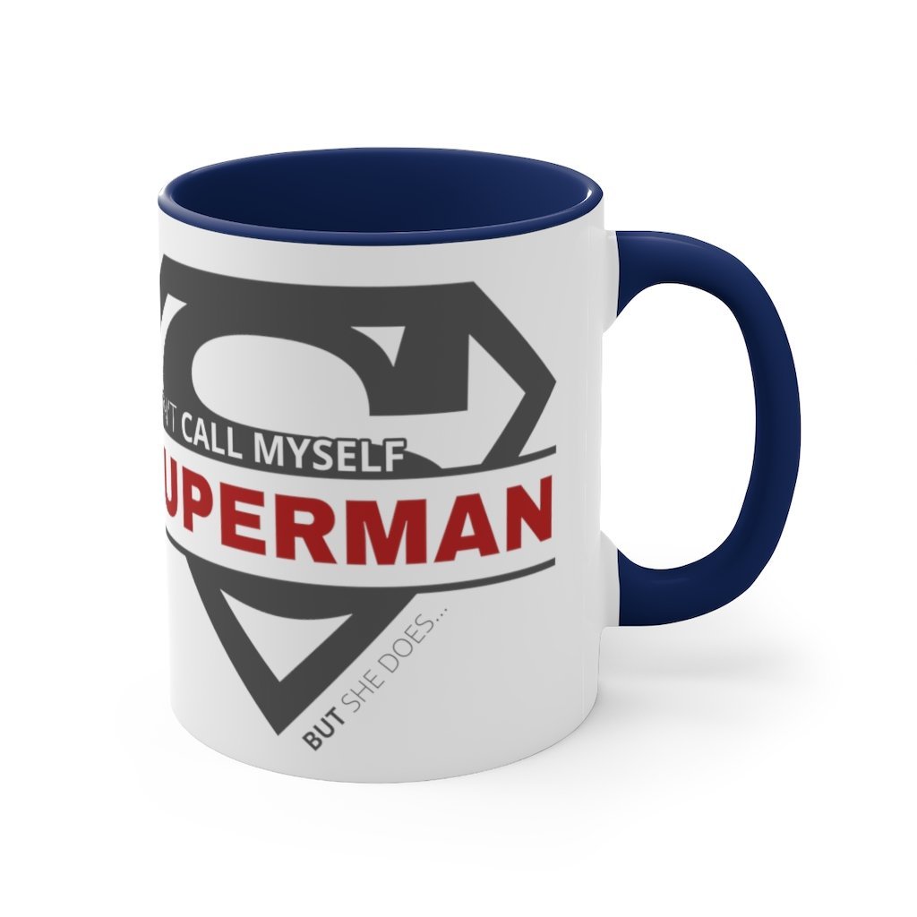 I Don't Call Myself Superman, But She Does Mug - Funny Superman Black Accent Coffee Mug, 11oz [Navy] NAB It Designs