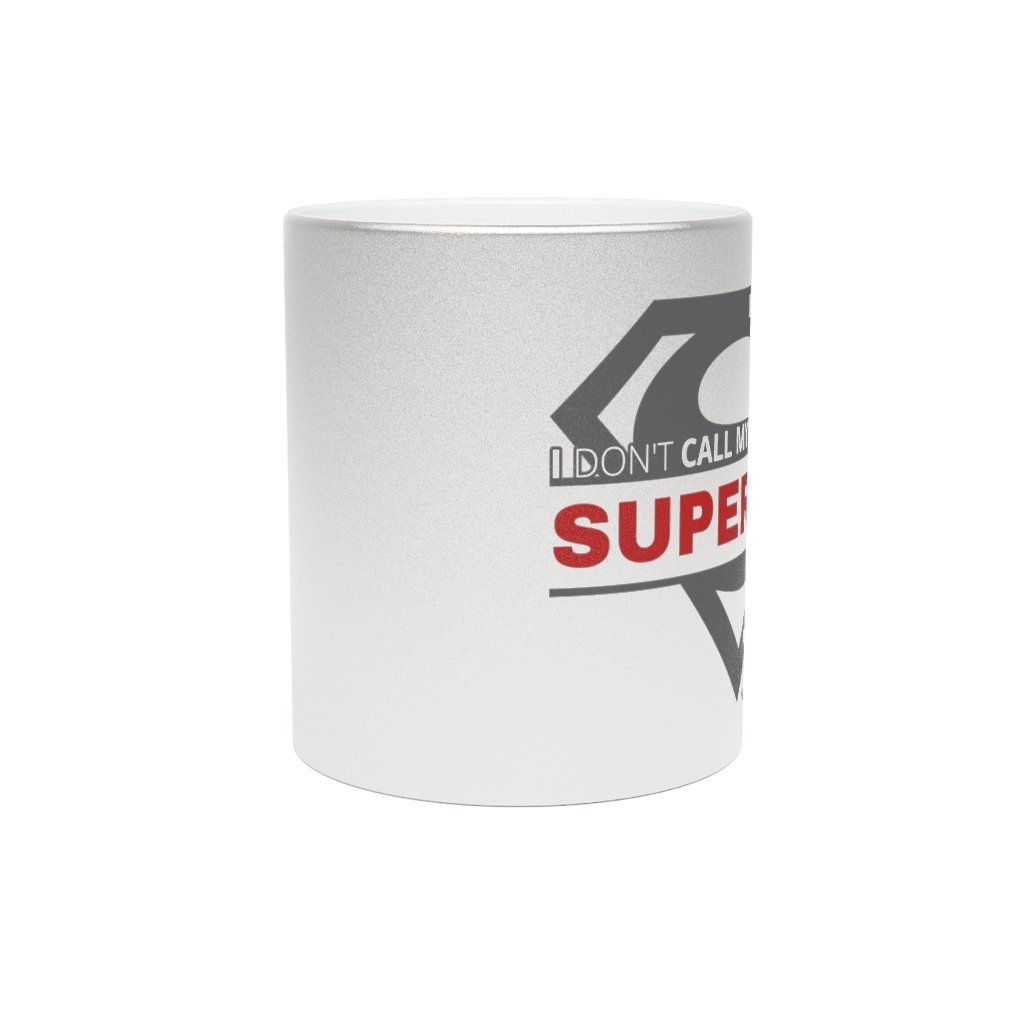 I Don't Call Myself Superman, But She Does Mug - Funny Superman Silver Metallic Coffee Mug, 11oz [11oz] NAB It Designs