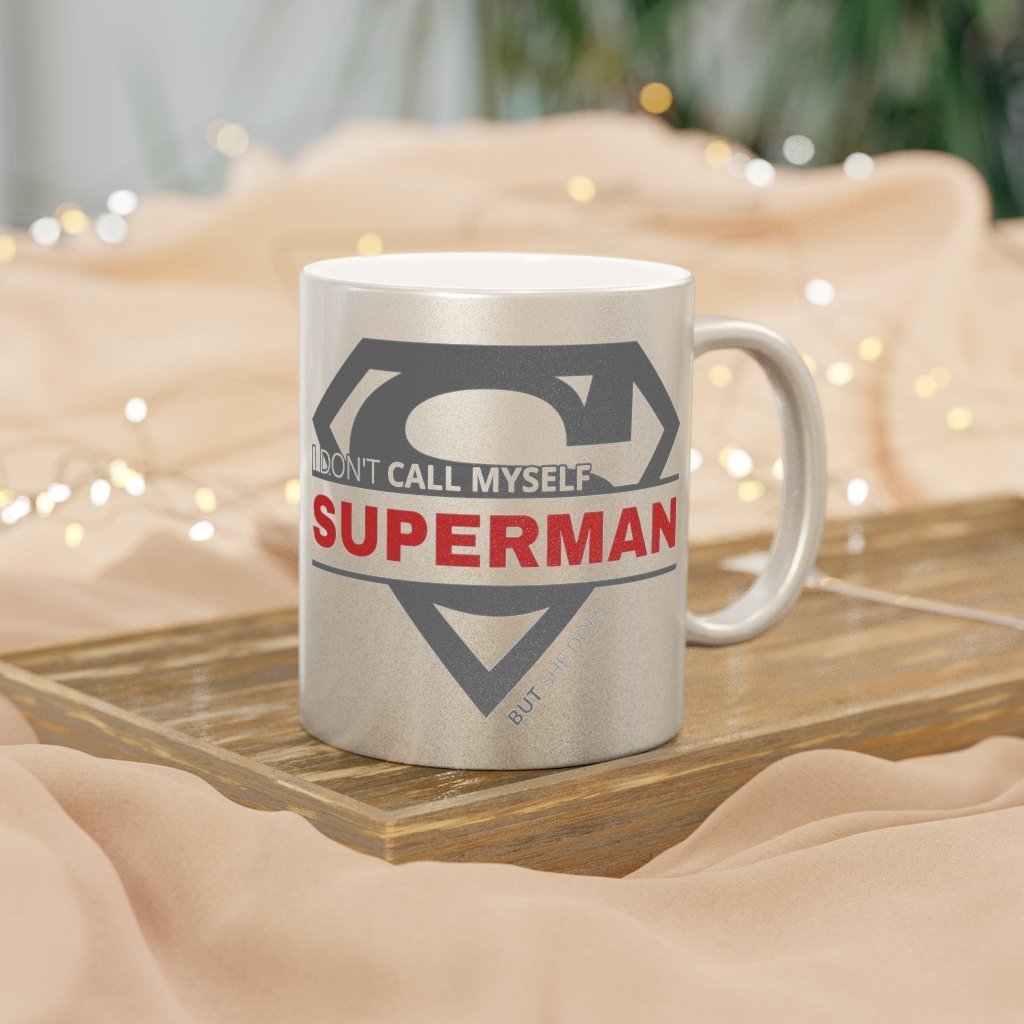 I Don't Call Myself Superman, But She Does Mug - Funny Superman Silver Metallic Coffee Mug, 11oz [11oz] NAB It Designs