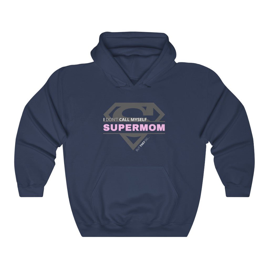 I Don't Call Myself Supermom, But They Do - Mother's Day Hooded Sweatshirt (Unisex) [Navy] NAB It Designs