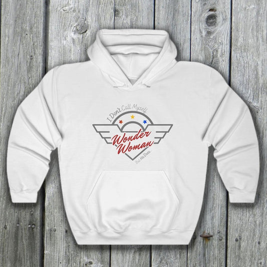 I Don't Call Myself Wonder Woman, But He Does - Funny Wonder Woman Hooded Sweatshirt (Unisex) [White] NAB It Designs