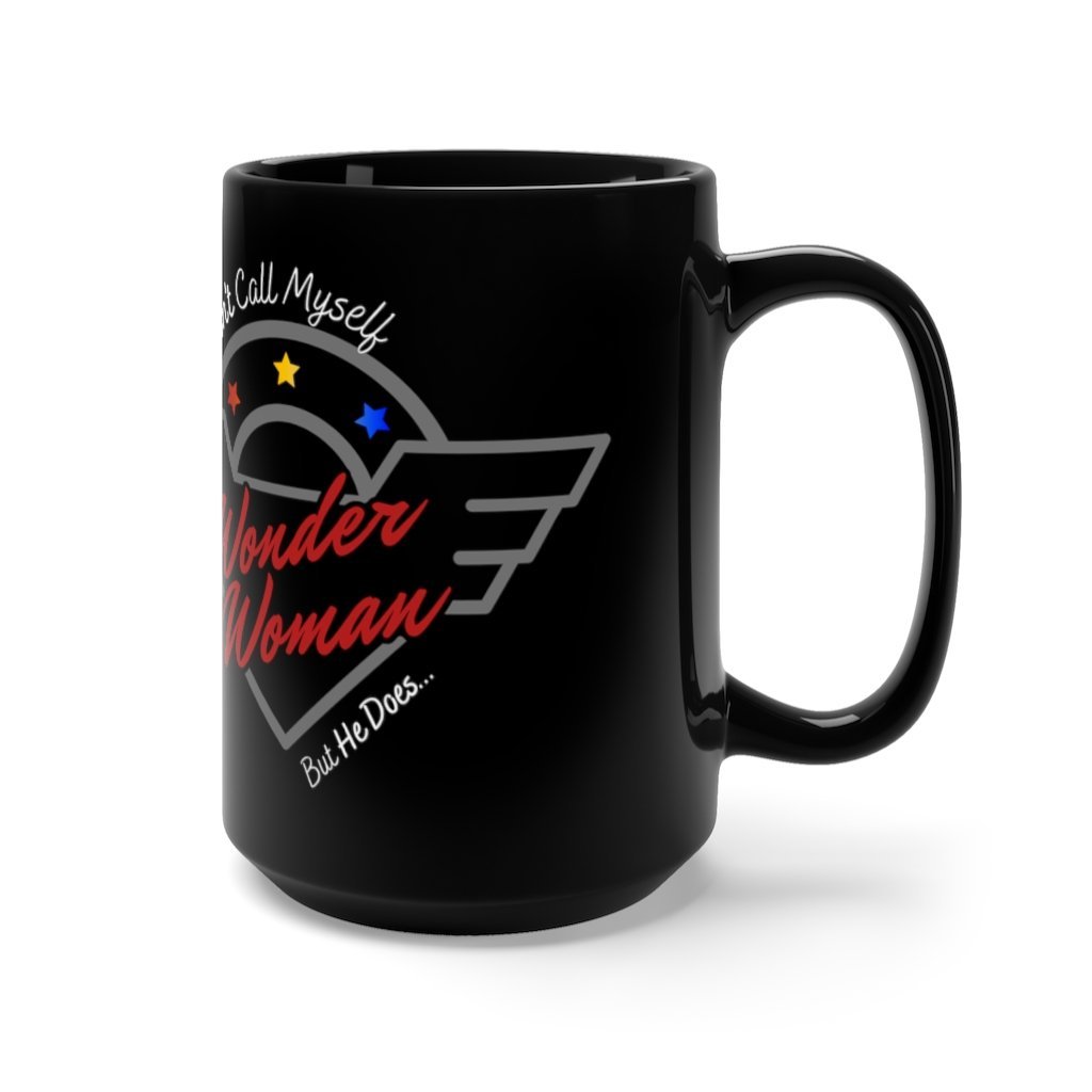 I Don't Call Myself Wonder Woman, But He Does Mug - Funny Black Wonder Woman Coffee Mug 15 oz. [15oz] NAB It Designs