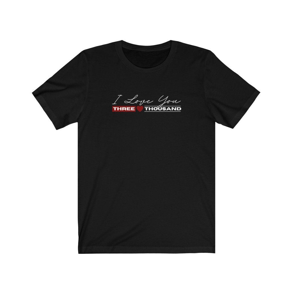 I Love You 3000 - Iron Man / Avengers Quote T-Shirt (Unisex) [Black] NAB It Designs
