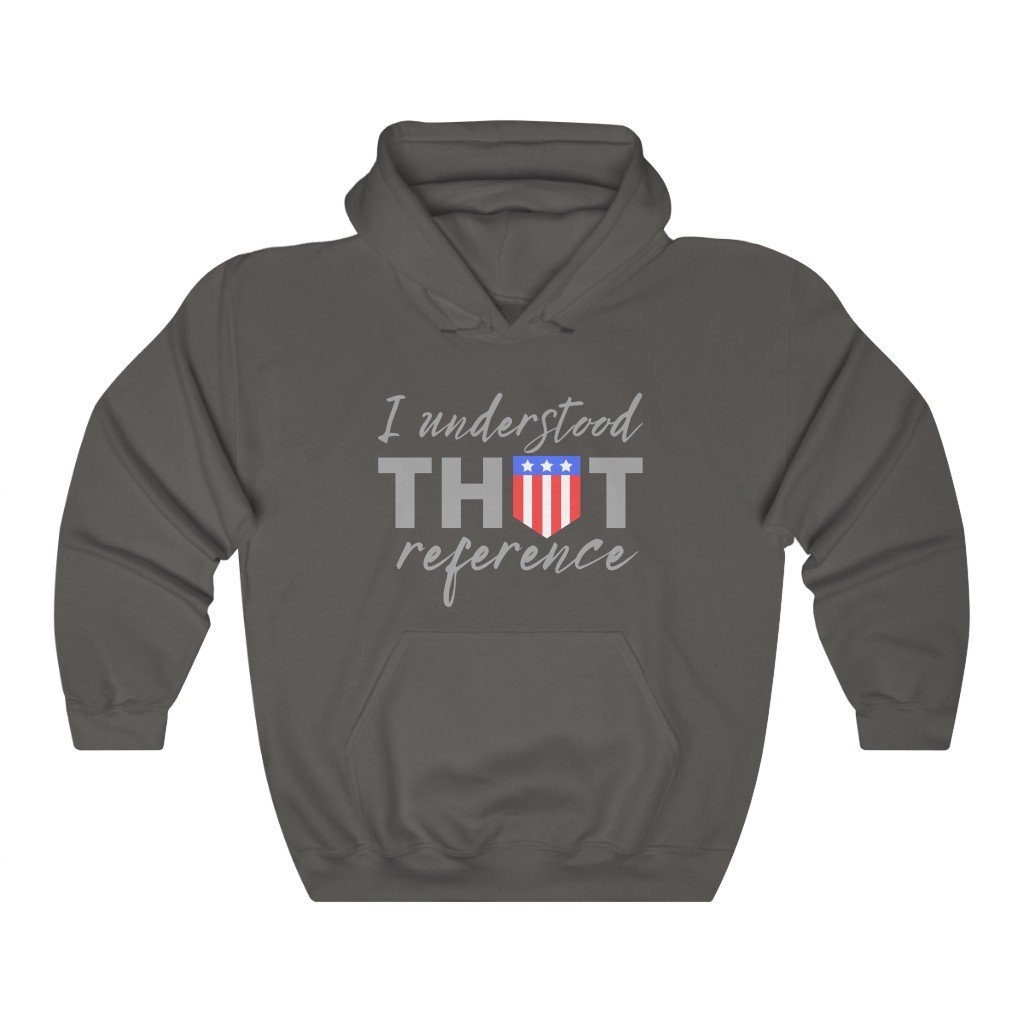 I Understood That Reference - Captain American Quote Hooded Sweatshirt (Unisex) [Charcoal] NAB It Designs