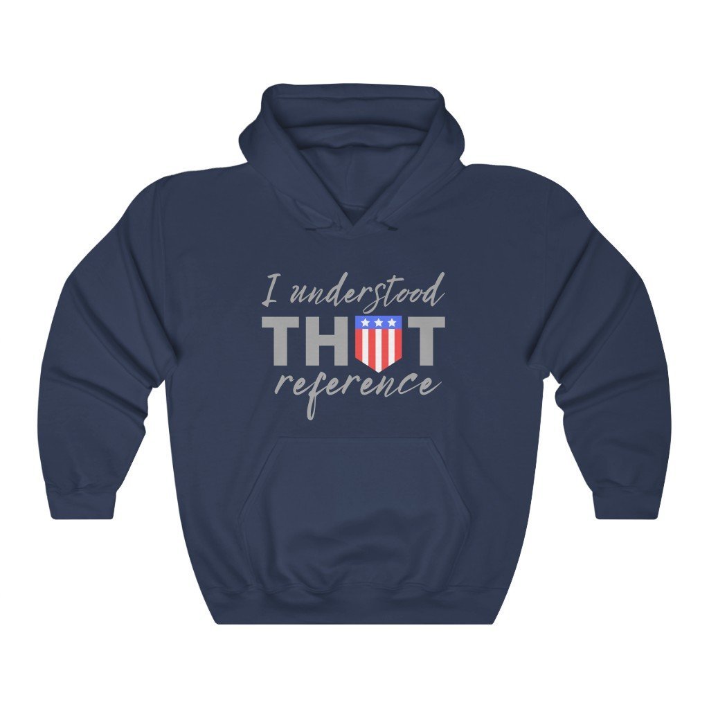 I Understood That Reference - Captain American Quote Hooded Sweatshirt (Unisex) [Navy] NAB It Designs