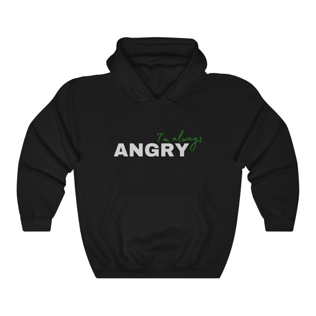 I'm Always Angry - Hulk Quote Hooded Sweatshirt (Unisex) [Black] NAB It Designs