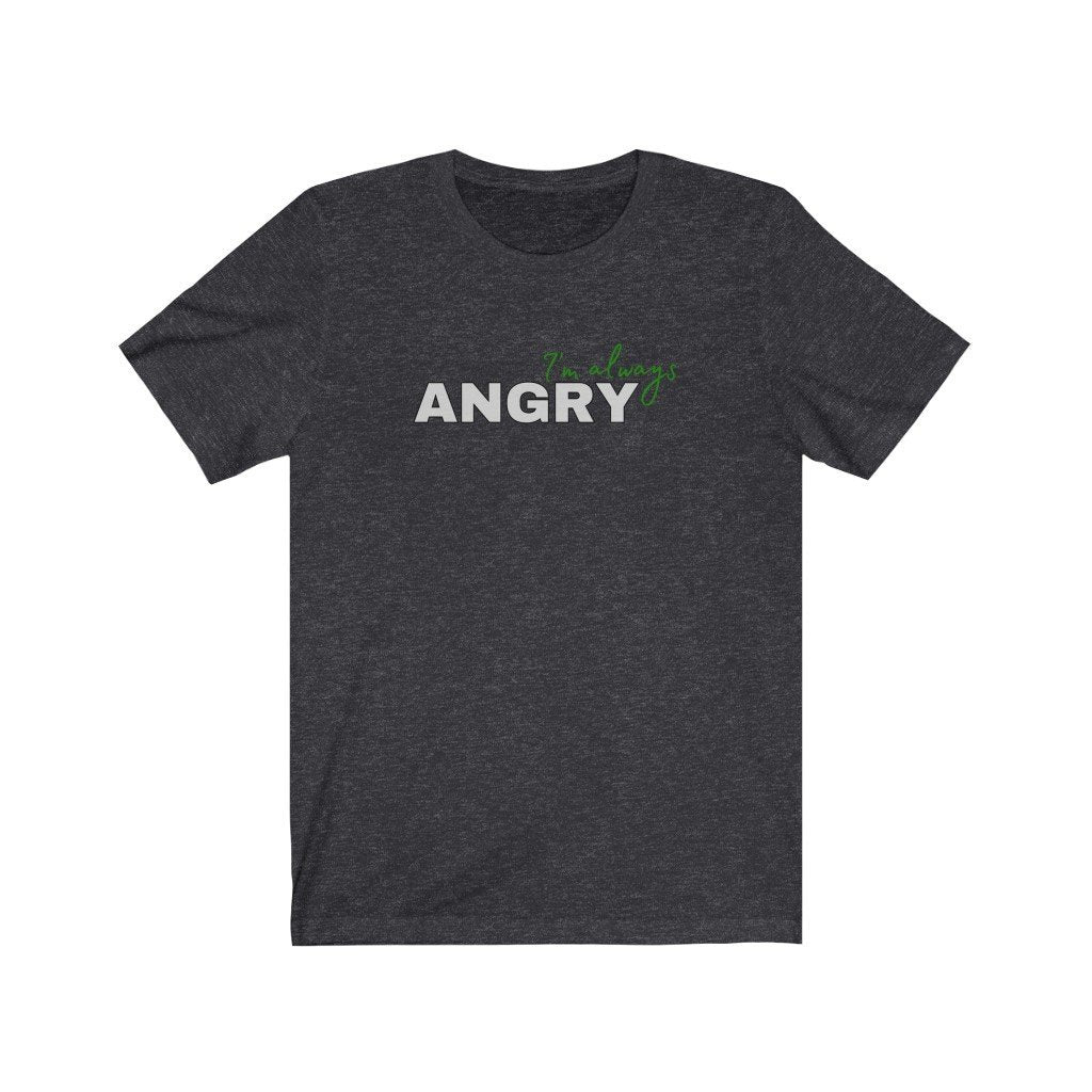 I'm Always Angry - Hulk Quote T-Shirt (Unisex) [Dark Grey Heather] NAB It Designs