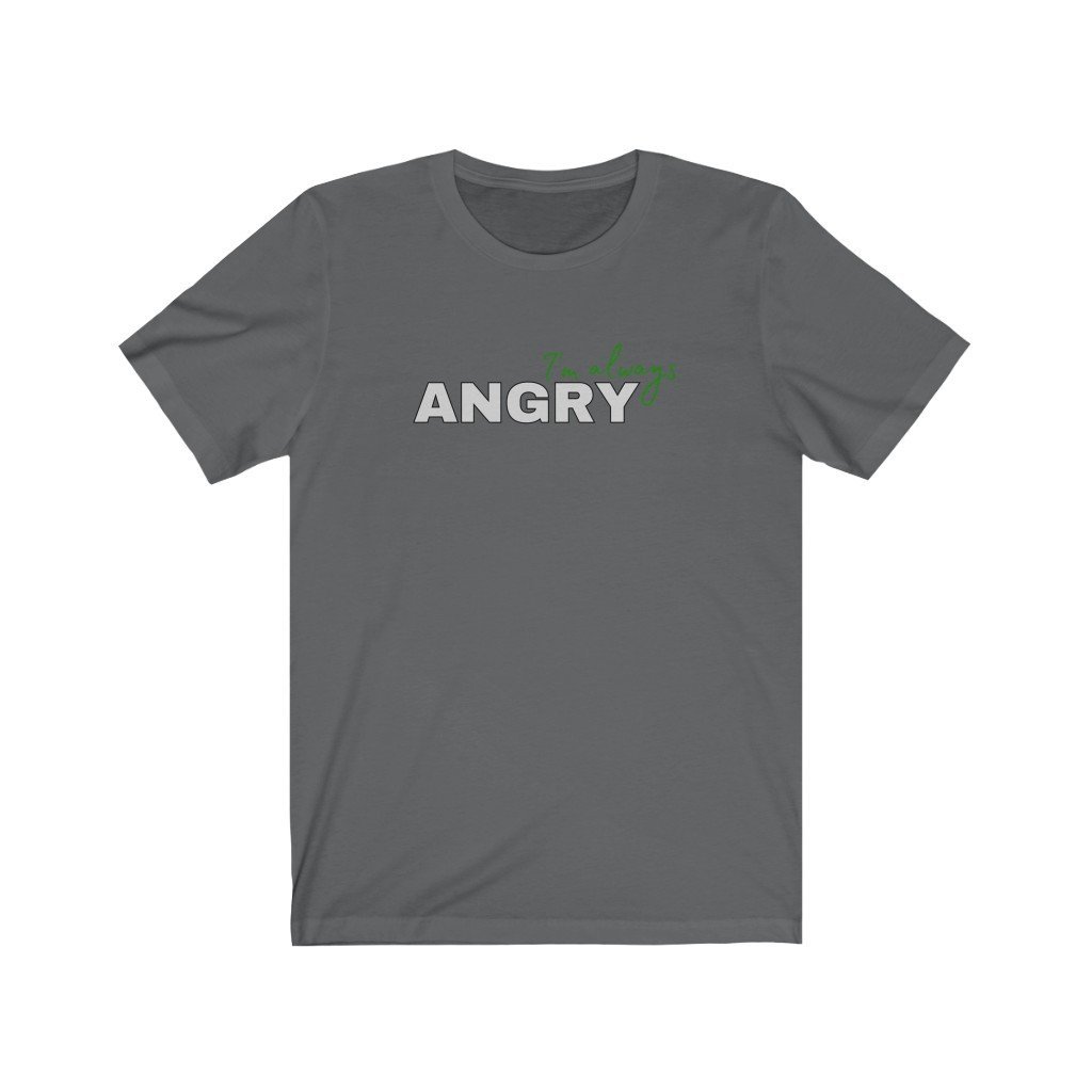 I'm Always Angry - Hulk Quote T-Shirt (Unisex) [Asphalt] NAB It Designs