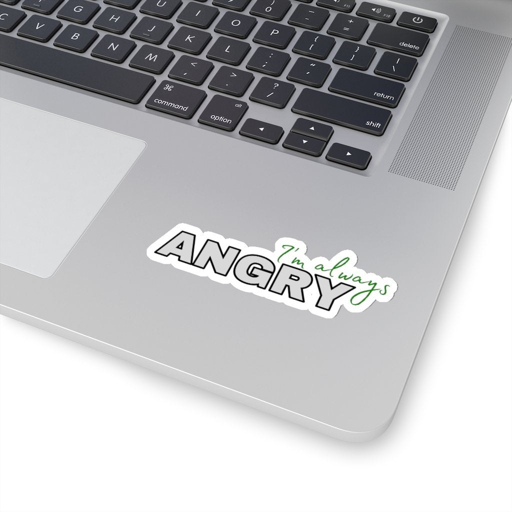 I'm Always Angry Sticker - Funny Hulk Quote Sticker [4" × 4"] NAB It Designs