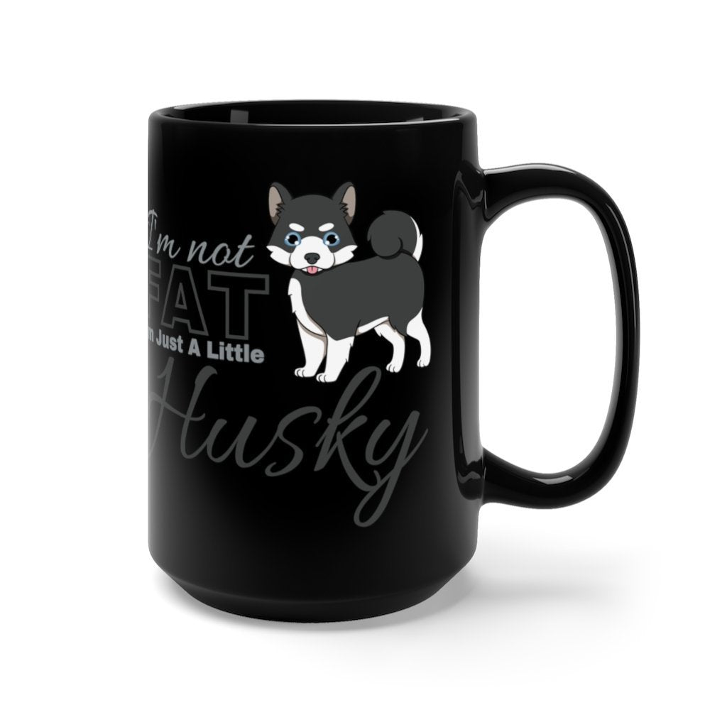 I'm Not Fat. I'm Just A Little Husky - Funny Black Pomsky Mug, Black 15 oz. [15oz] NAB It Designs