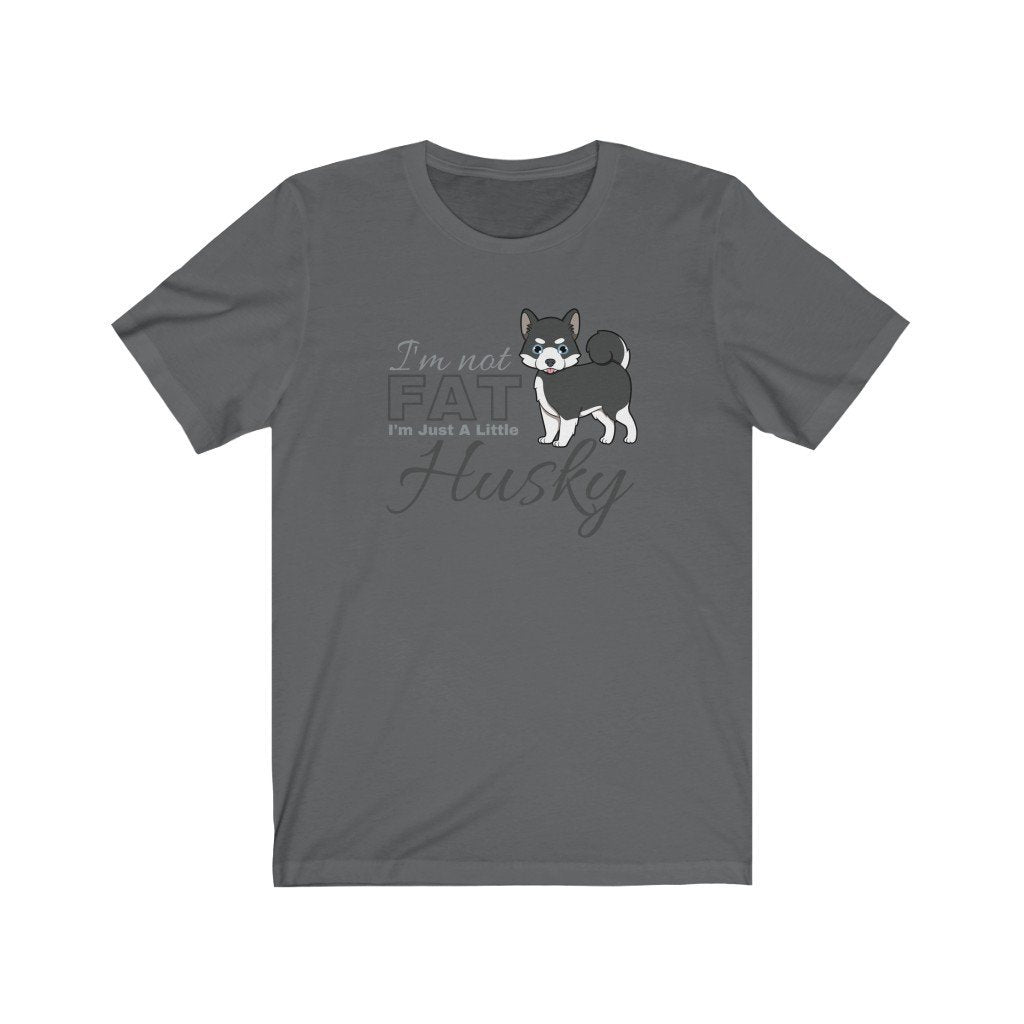 I'm Not Fat. I'm Just A Little Husky - Funny Black Pomsky T-Shirt (Unisex) [Asphalt] NAB It Designs
