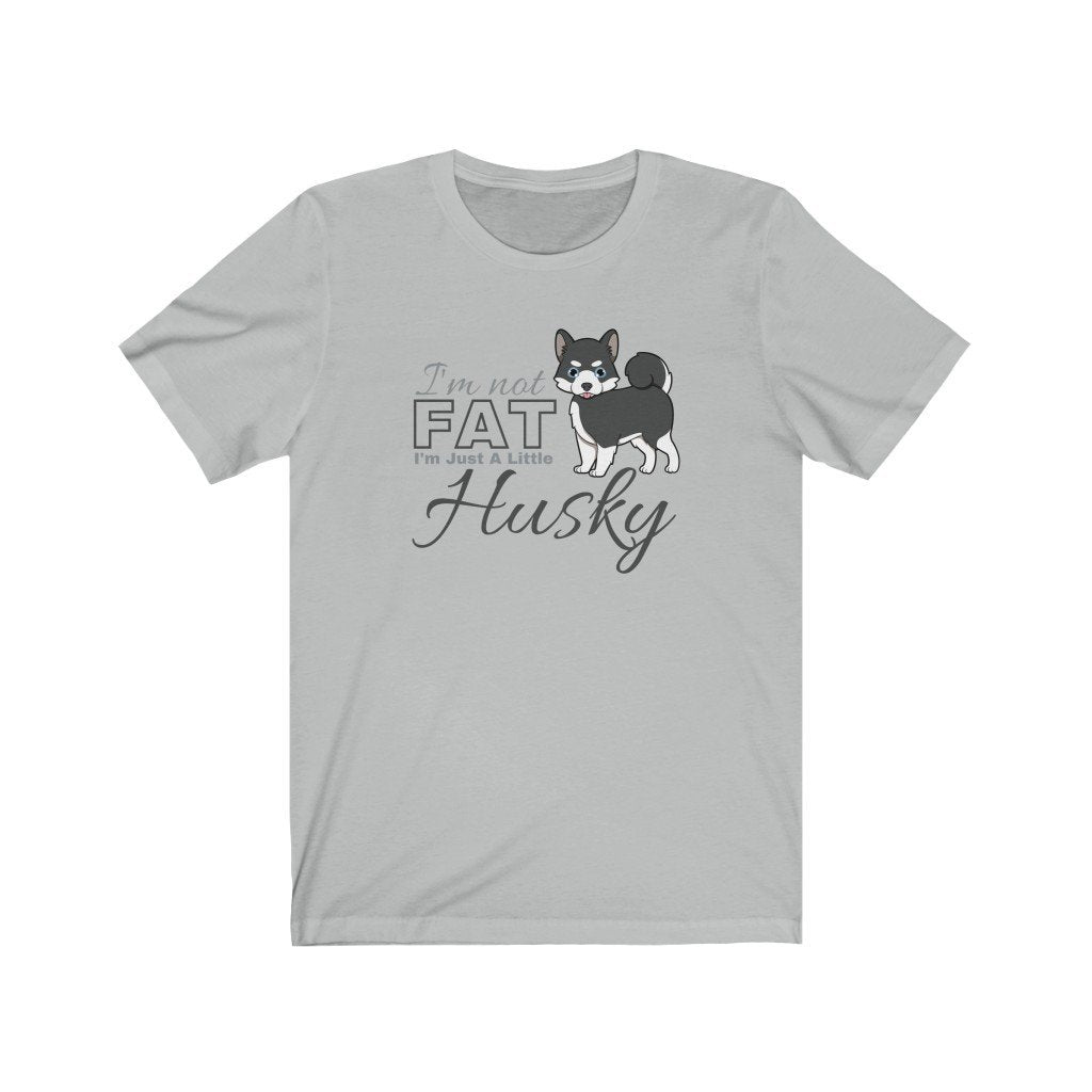 I'm Not Fat. I'm Just A Little Husky - Funny Black Pomsky T-Shirt (Unisex) [Ash] NAB It Designs