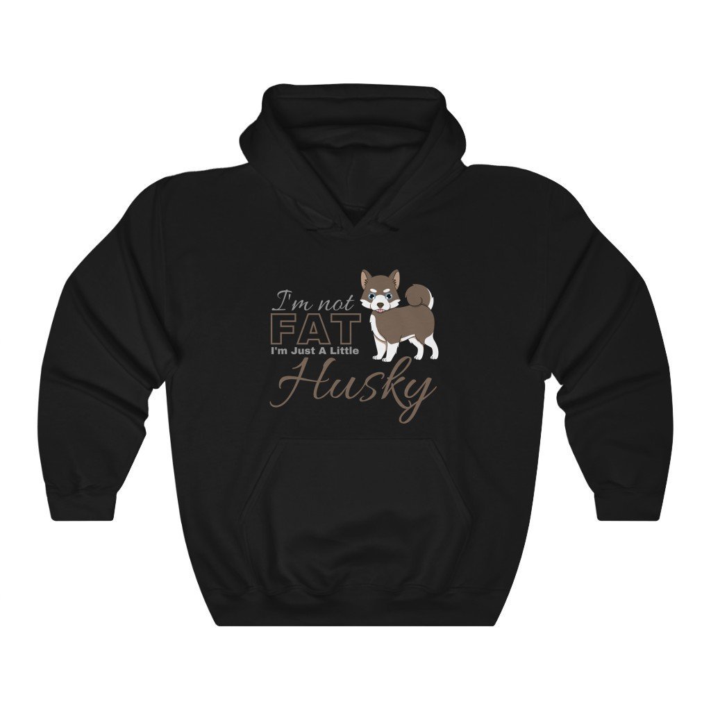 I'M JUST A LITTLE HUSKY SWEATSHIRT I'M JUST A LITTLE HUSKY SWEATSHIRT