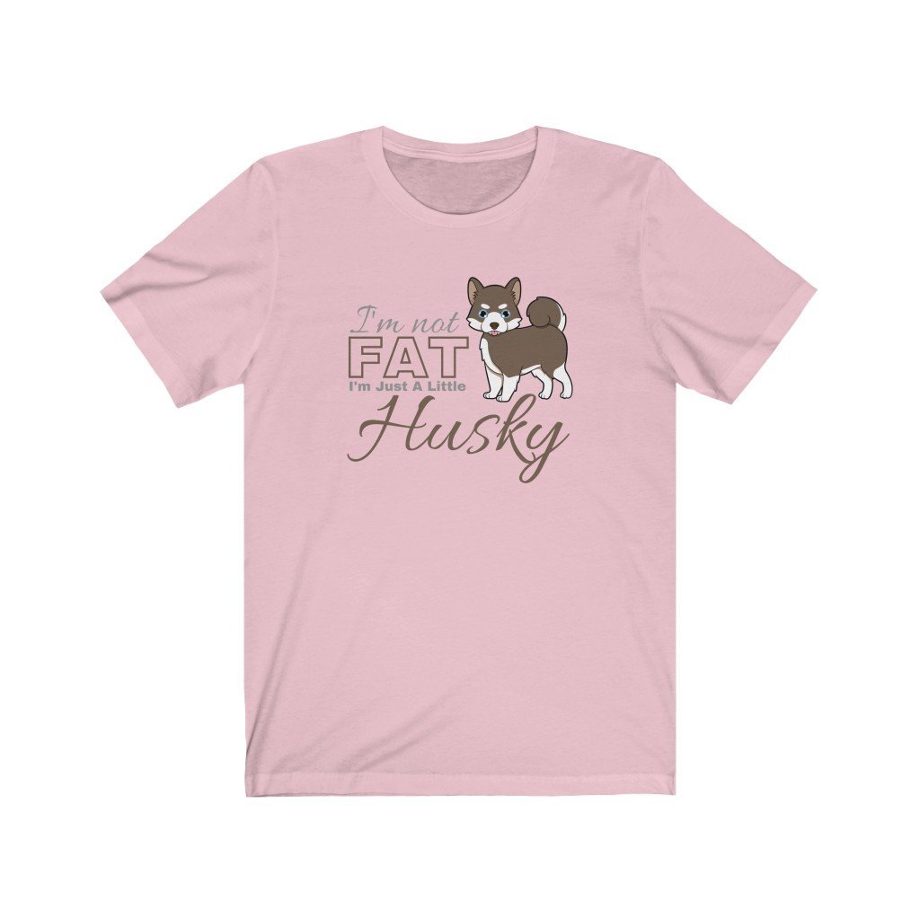 I'm Not Fat. I'm Just A Little Husky - Funny Brown Pomsky T-Shirt (Unisex) [Pink] NAB It Designs