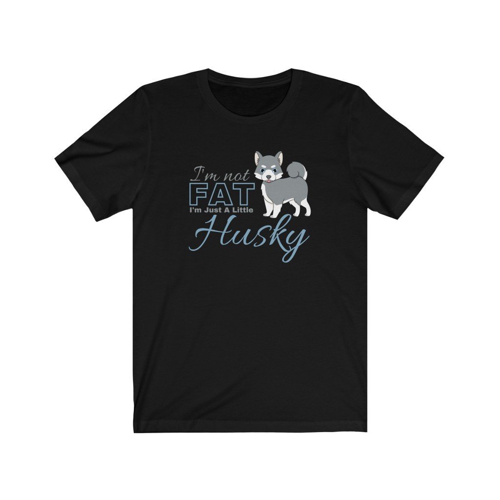 I'm Not Fat. I'm Just A Little Husky - Funny Grey Pomsky T-Shirt (Unisex) [Black] NAB It Designs