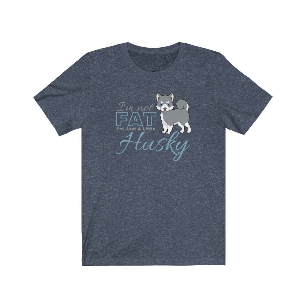 I'm Not Fat. I'm Just A Little Husky - Funny Grey Pomsky T-Shirt (Unisex) [Heather Navy] NAB It Designs