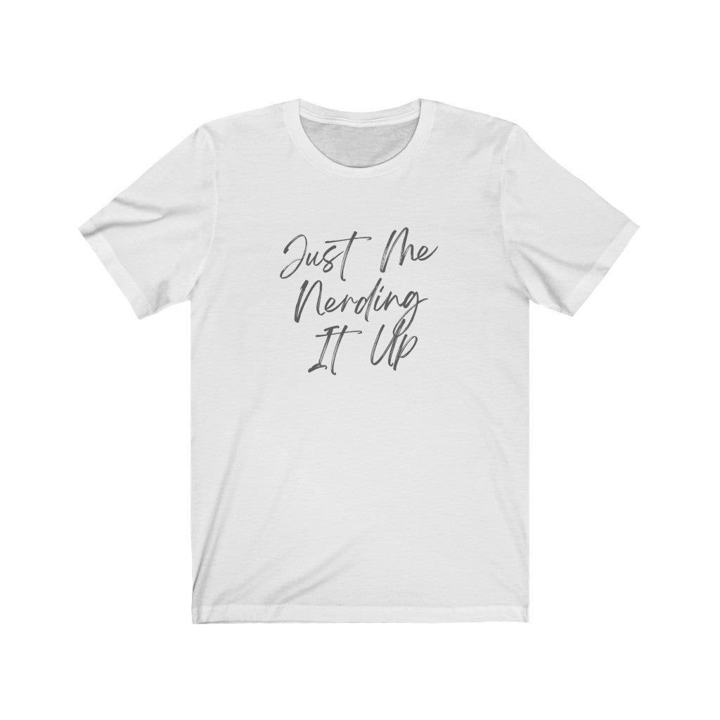 Nerding It Up - Funny T-Shirt [White] NAB It Designs