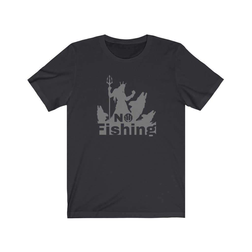 No Fishing - Funny Aquaman T-Shirt (Unisex) [Dark Grey] NAB It Designs