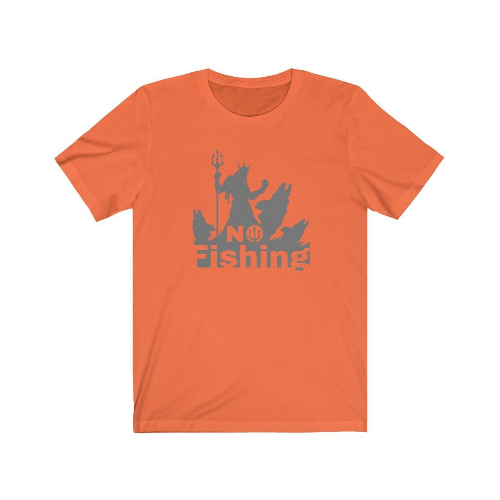 No Fishing - Funny Aquaman T-Shirt (Unisex) [Orange] NAB It Designs