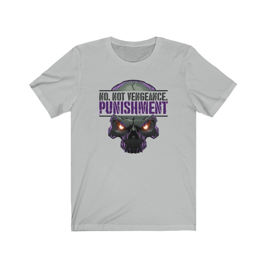 No. Not Vengeance. Punishment. - Punisher Themed T-Shirt (Unisex) [Ash] NAB It Designs