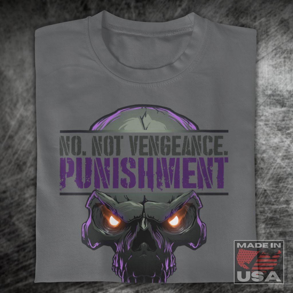 No. Not Vengeance. Punishment. - Punisher Themed T-Shirt (Unisex) [Asphalt] NAB It Designs